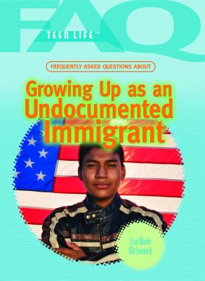 Frequently asked questions about growing up as an undocumented immigrant