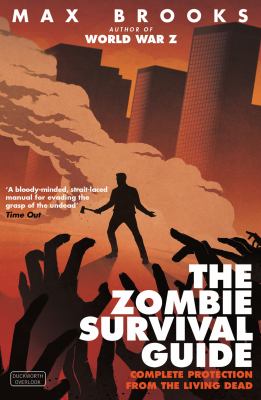 The zombie survival guide : complete protection from the living dead