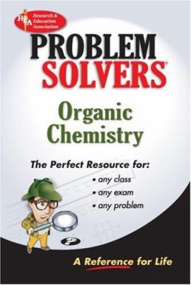 The organic chemistry problem solver : a complete solution guide to any textbook