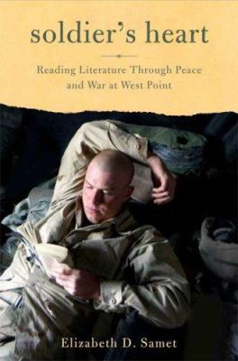 Soldier's heart : reading literature through peace and war at West Point