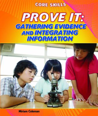 Prove it! : gathering evidence and integrating information