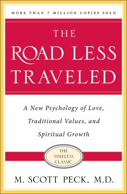 The road less traveled : a new psychology of love, traditional values and spiritual growth