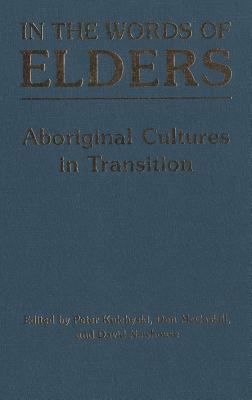 In the words of elders : aboriginal cultures in transition