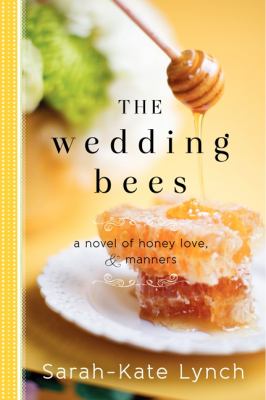 The wedding bees : a novel of honey, love, and manners