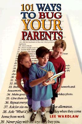 101 ways to bug your parents