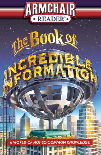 The book of incredible information : a world of not-so-common knowledge