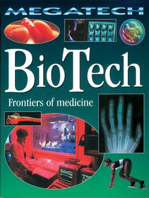 Biotech : frontiers of medicine