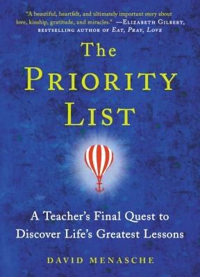 The priority list : a teacher's final quest to discover life's greatest lessons