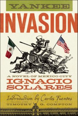 Yankee invasion : a novel of Mexico City