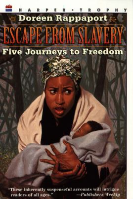 Escape from slavery : five journeys to freedom