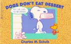 Dogs don't eat dessert