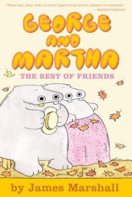 George and Martha : the best of friends : two stories about two great friends