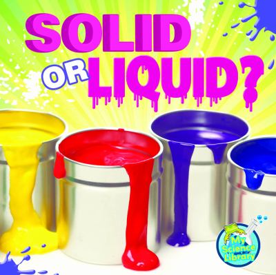 Solid or liquid?