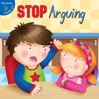 Stop arguing!