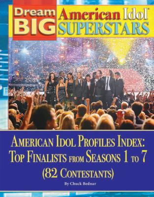 American idol profiles index : top finalists from seasons 1 to 7 (82 contestants)