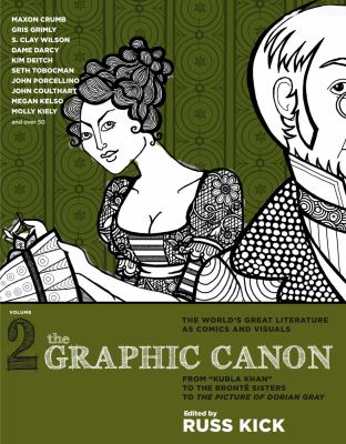 The graphic canon, volume 2. From Kubla Khan to the Bronte sisters to The picture of Dorian Gray /