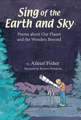 Sing of the earth and sky : poems about our planet and the wonders beyond