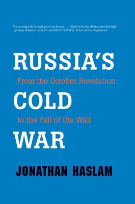 Russia's Cold War : from the October Revolution to the fall of the wall