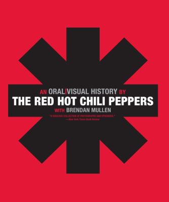 Red Hot Chili Peppers : an oral/visual history