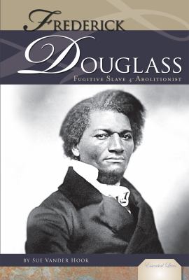 Frederick Douglass : fugitive slave and abolitionist
