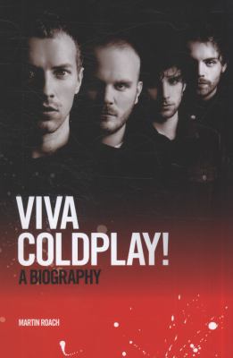 Viva Coldplay! : a biography