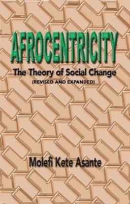 Afrocentricity, the theory of social change
