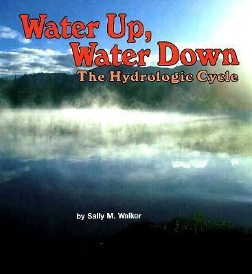 Water up, water down : the hydrologic cycle