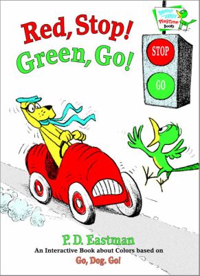 Red, stop! Green, go! : an interactive book about colors based on Go, dog go!