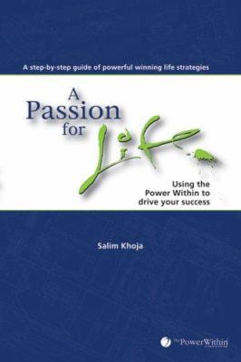 A passion for life : using the power within to drive your success