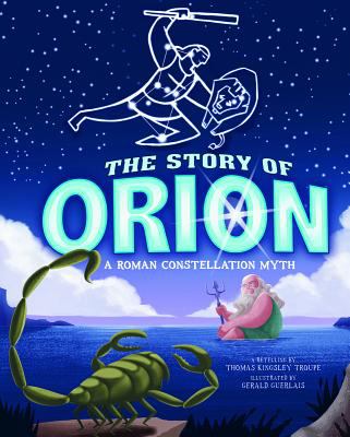 The story of Orion : a Roman constellation myth : a retelling