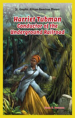 Harriet Tubman : conductor of the Underground Railroad