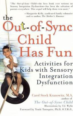 The out-of-sync child has fun : activities for kids with sensory integration dysfunction