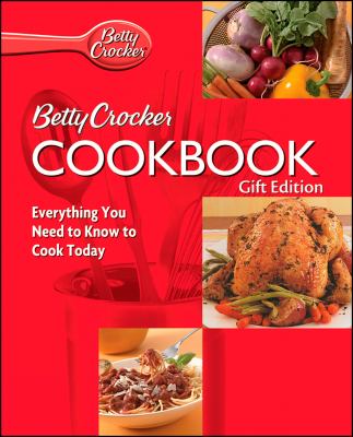 Betty Crocker cookbook : everything you need to know to cook today