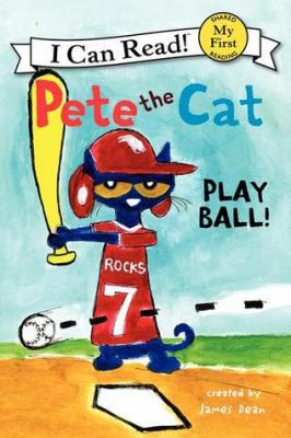 Pete the cat : play ball!