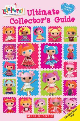 Lalaloopsy ultimate collector's guide