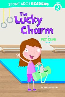 The lucky charm : : a Pet Club story