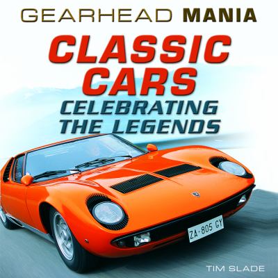 Classic cars : celebrating the legends