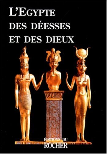 L'Égypte des déesses et des dieux.