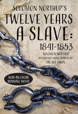 Solomon Northup's Twelve years a slave : 1841-1853