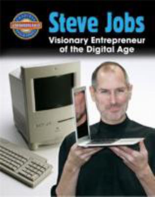 Steve Jobs : visionary entrepreneur of the digital age