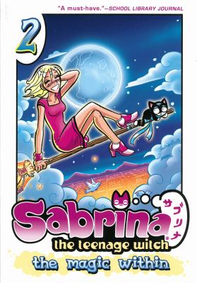 Sabrina, the teenage witch. Book 2, The magic within /