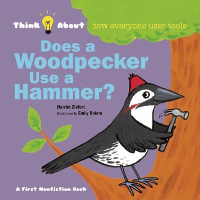 Does a woodpecker use a hammer?