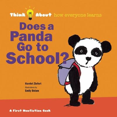 Does a panda go to school? : think about how everyone learns