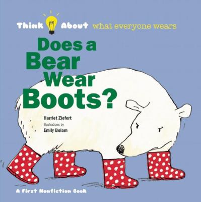 Does a bear wear boots? : think about what everyone wears