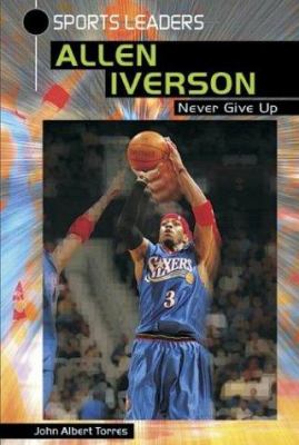 Allen Iverson : never give up