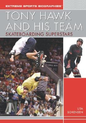 Tony Hawk and his team : skateboarding superstars