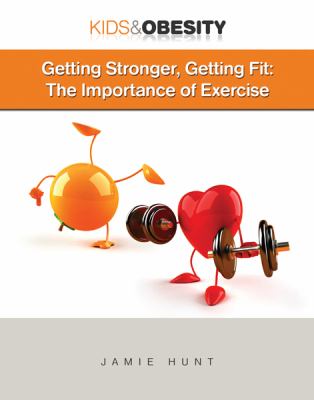 Getting stronger, getting fit : the importance of exercise