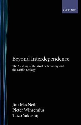 Beyond interdependence : the meshing of the world's economy and the earth's ecology