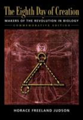 The eighth day of creation : makers of the revolution in biology