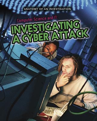 Computer science and IT : investigating a cyber attack